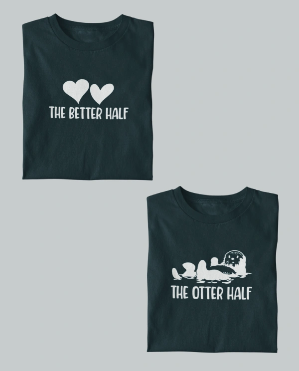 The Better Half The Other Half Couple T-Shirt